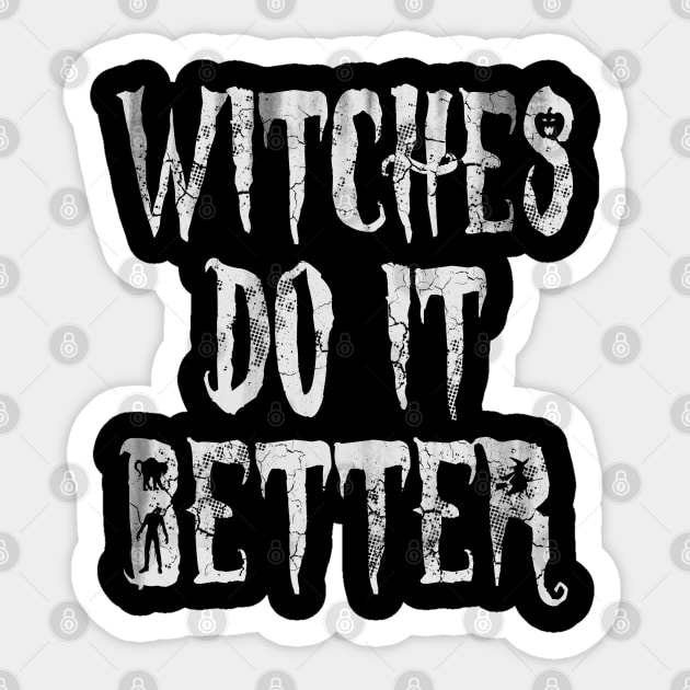 Halloween Witches Do It Better Sticker by E